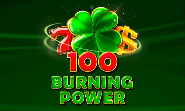 100 Burning Power